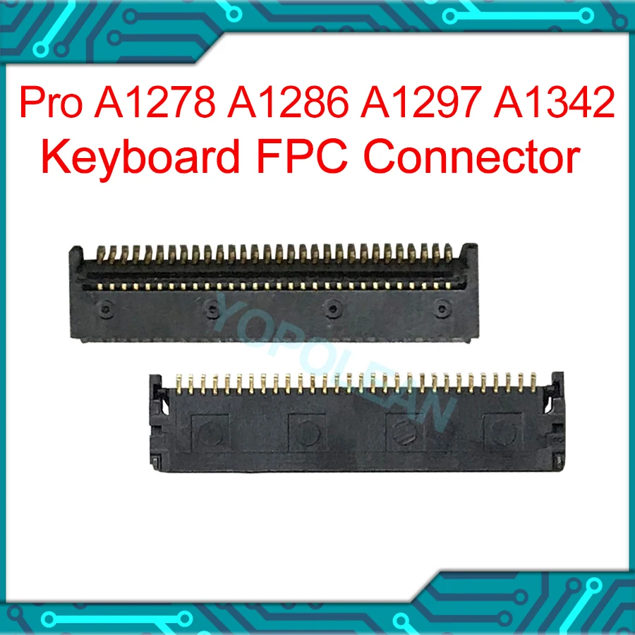 New FPC Connector 30 Pins For MacBook Pro A1278 A1286 A1297 A1342 Keyboard Cable Connector 2008 2009 2010 2011 2012