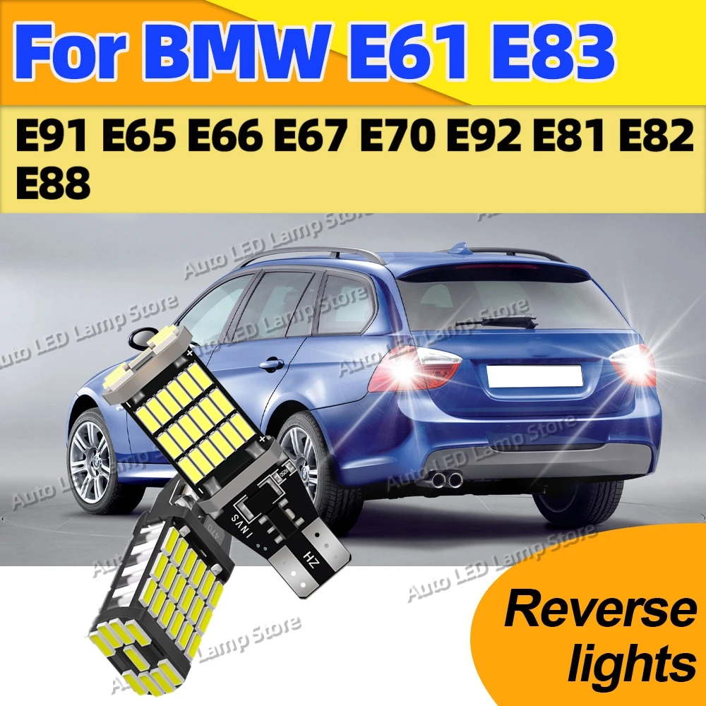 

For BMW E61 E83 E91 E65 E66 E67 E70 E92 E81 E82 E88 T15 W16W LED Bulbs Canbus Auto Bcakup Reverse Light 6000K White Plug Play