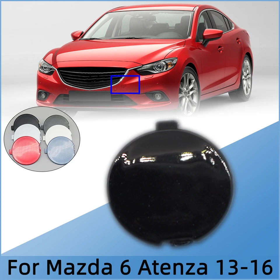 

Auto Front Bumper Tow Hook Eye Cover Lid For Mazda 6 Atenza Sedan 2013 2014 2015 2016 Towing Hauling Trailer Cap Shell Garnish