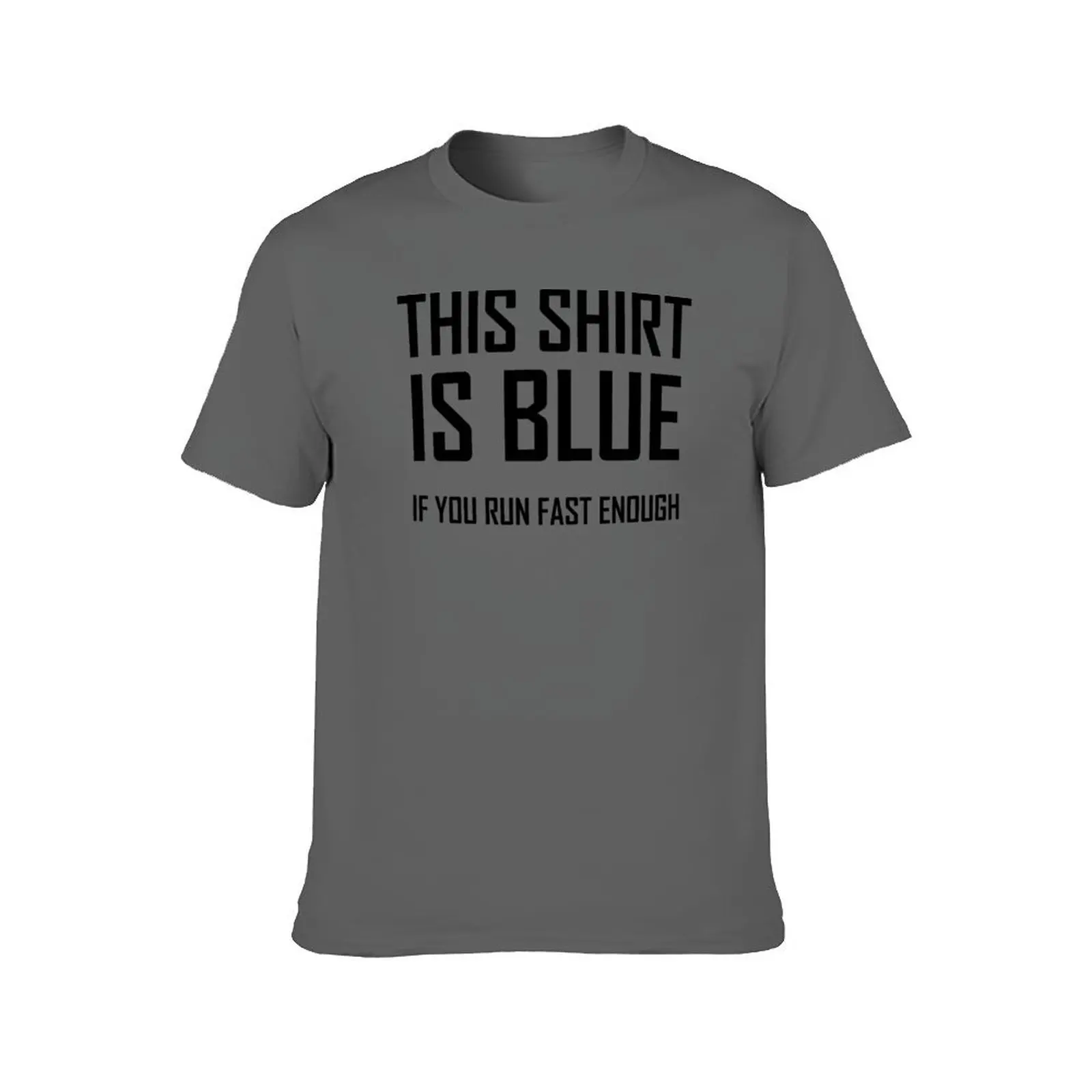 This Shirt Is Blue, If you Run Fast Enough- Funny Physics Joke T-Shirt man t shirts graphic t shirt personalised T-Shirt
