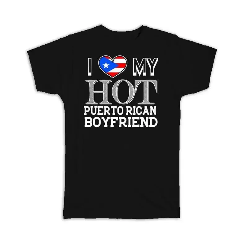 I Love My Hot Puerto Rican Boyfriend Flag Country T shirt