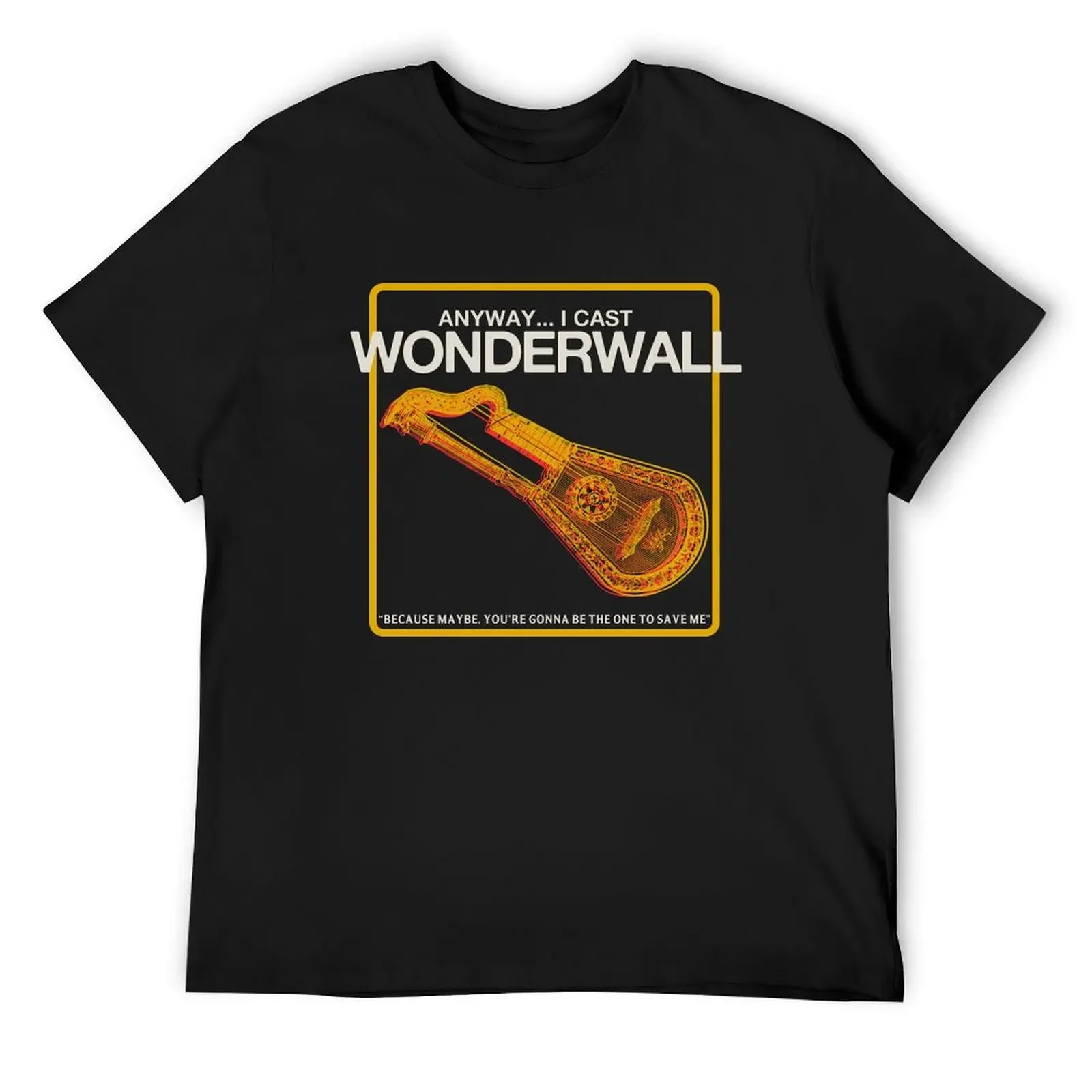 

Anyway...I Cast Wonderwall Tshirt T-Shirt cotton man t-shirts graphics aesthetic clothes outfits for men