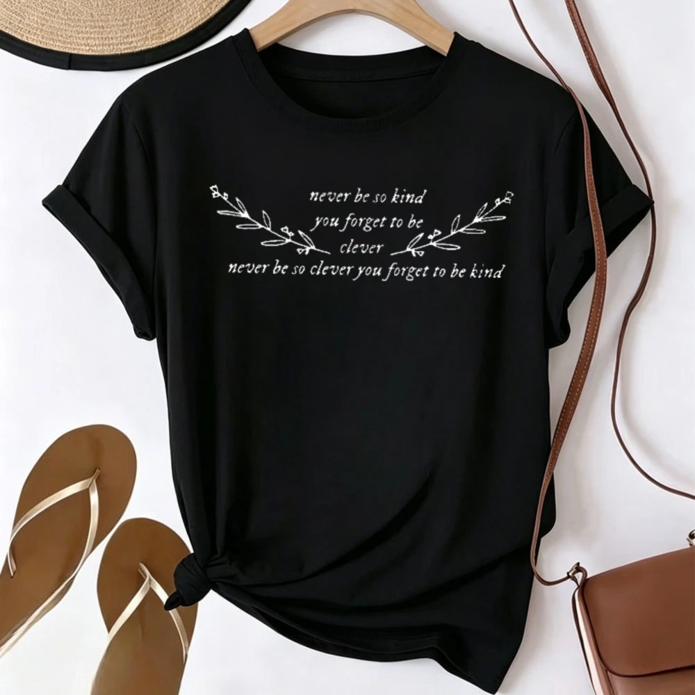 Never Be So Kind You Forget To Be Clever Quote Floral Branch Graphic T-shirt Women Inspirational Letter Print Short Sleeve Tees