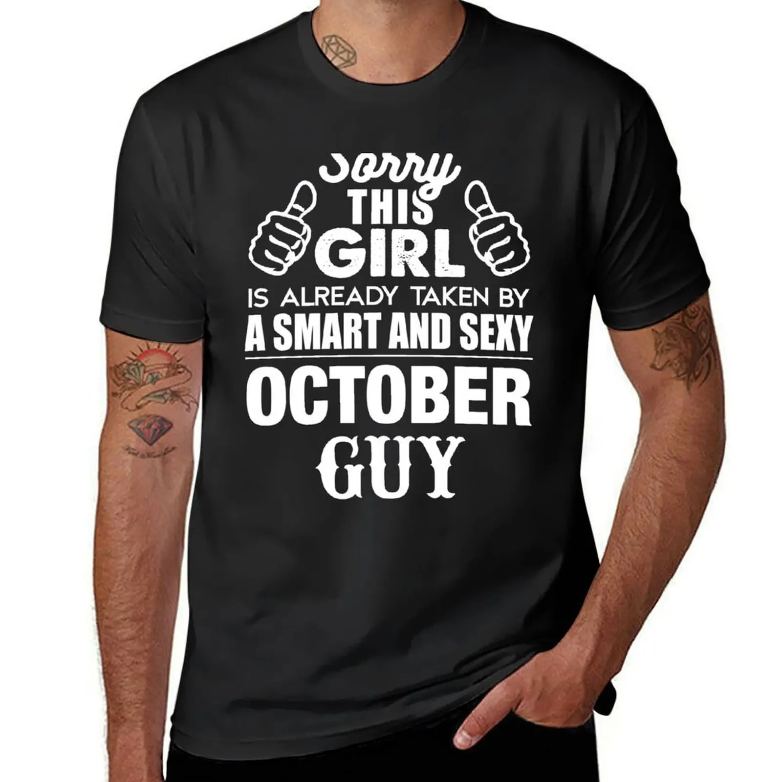 

SORRY THIS GIRL IS ALREADY TAKEN BY A SMART AND SEXY OCTOBER GUY T-Shirt quick-drying Short sleeve tee sweat shirts, men