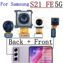 Front Back Camera For Samsung Galaxy S21 FE 5G G990 Selfie Frontal Backside Main Rear Facing Camera Module Flex Parts