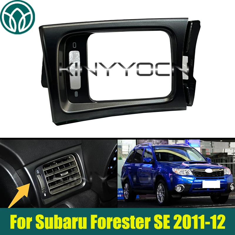 

Front Left Side Air Conditioning Vent Grill Outlet Panel For Subaru Forester SE 2011 2012 Air Conditioning Outlet Cover