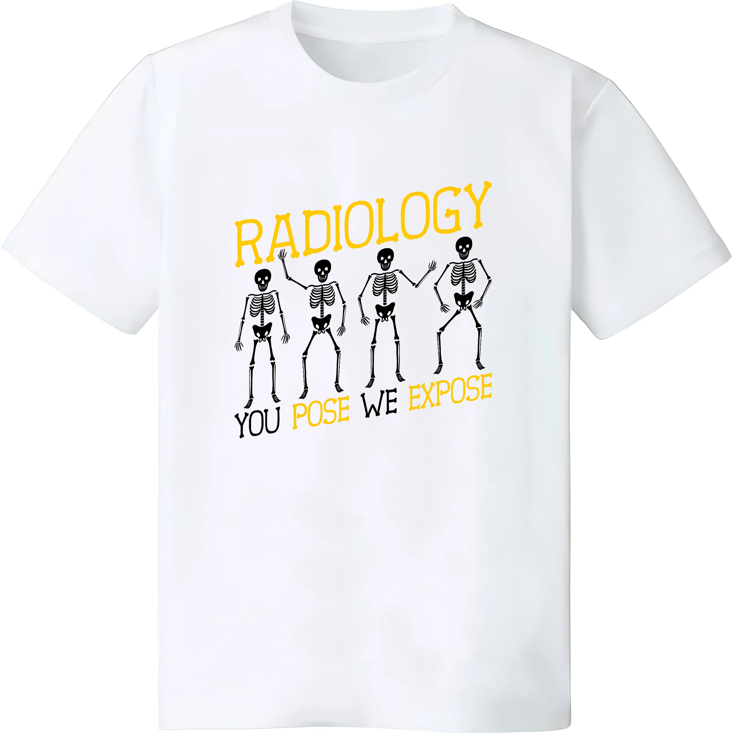 Radiology You Pose We Expose - Funny Radiographer Rad Tech T-Shirt