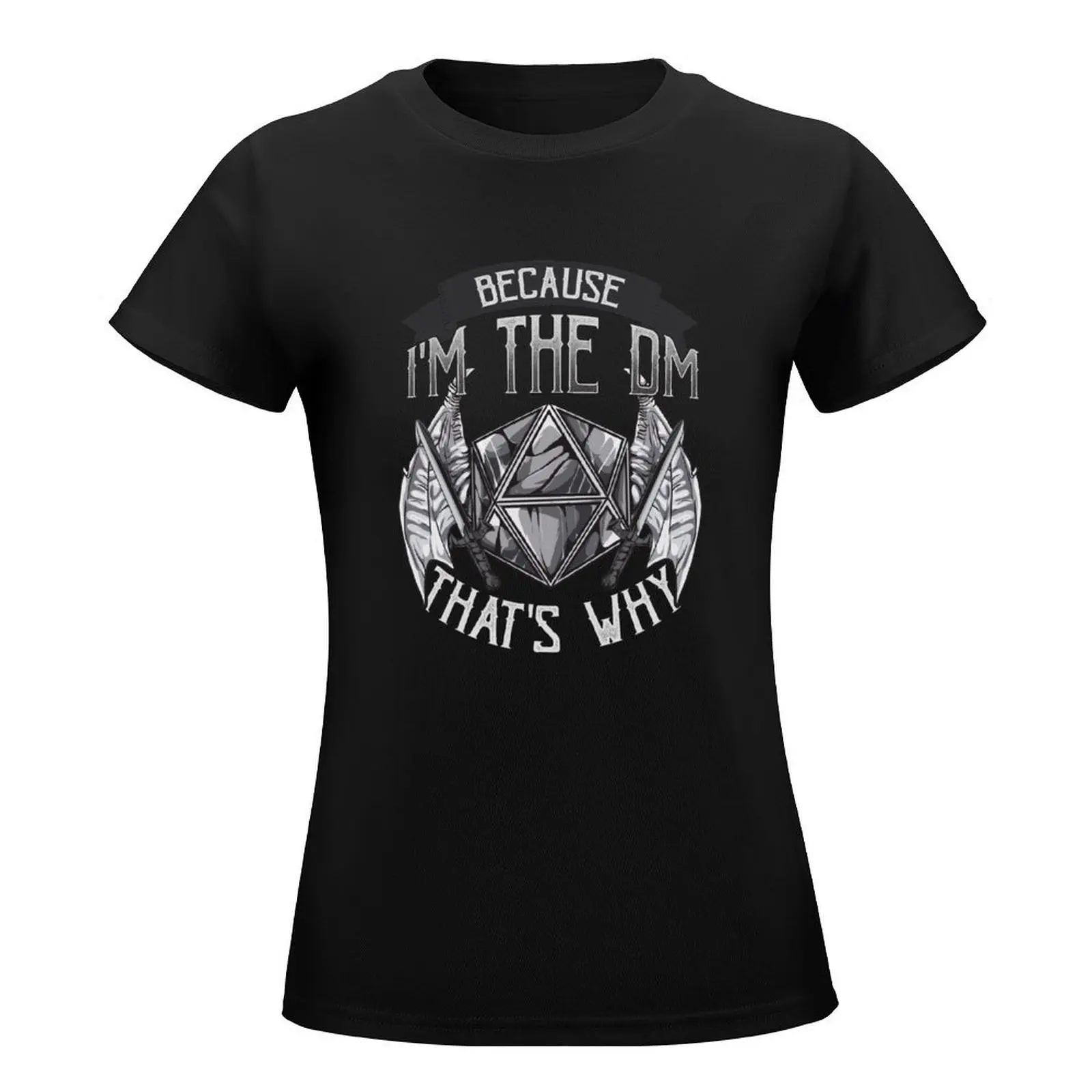 Because I'm The DM That's Why T-Shirt graphics shirts graphic tees oversized t shirt dress Women