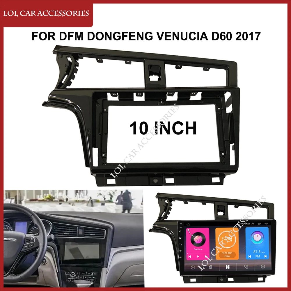 

10 Inch For DFM DongFeng Venucia D60 2017 Car Radio Android MP5 Player Panel Frame 2Din Head Unit Fascia Stereo Dash Cover