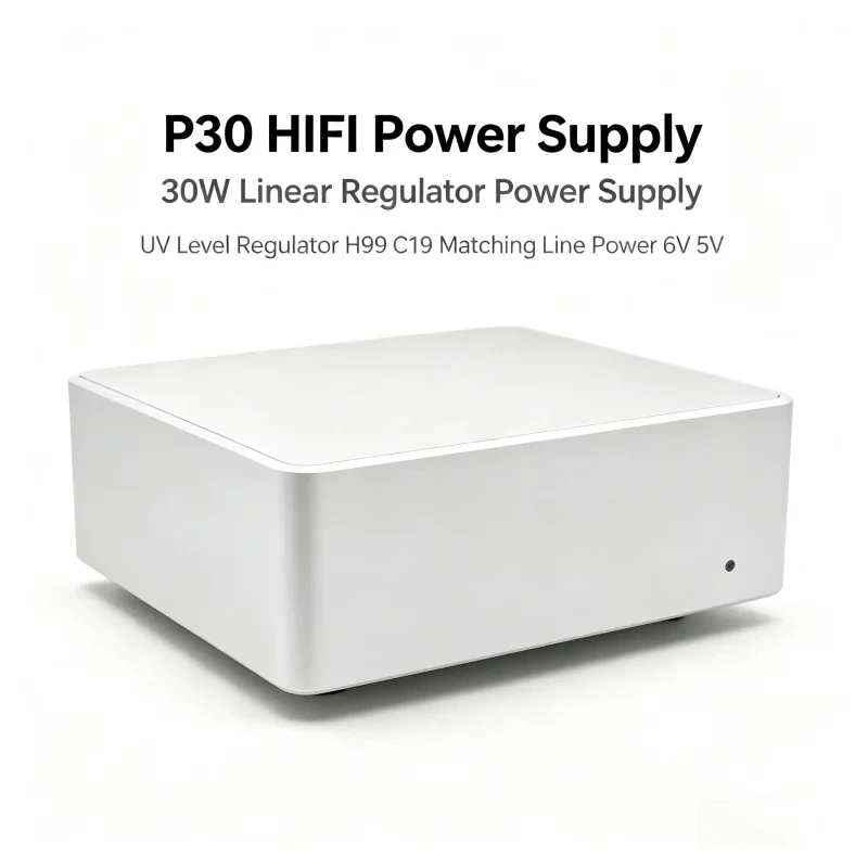 P30 HIFI Power Supply 30W Linear Regulator Power Supply UV Level Regulator H99 C19 Matching Line Power 6V 5V