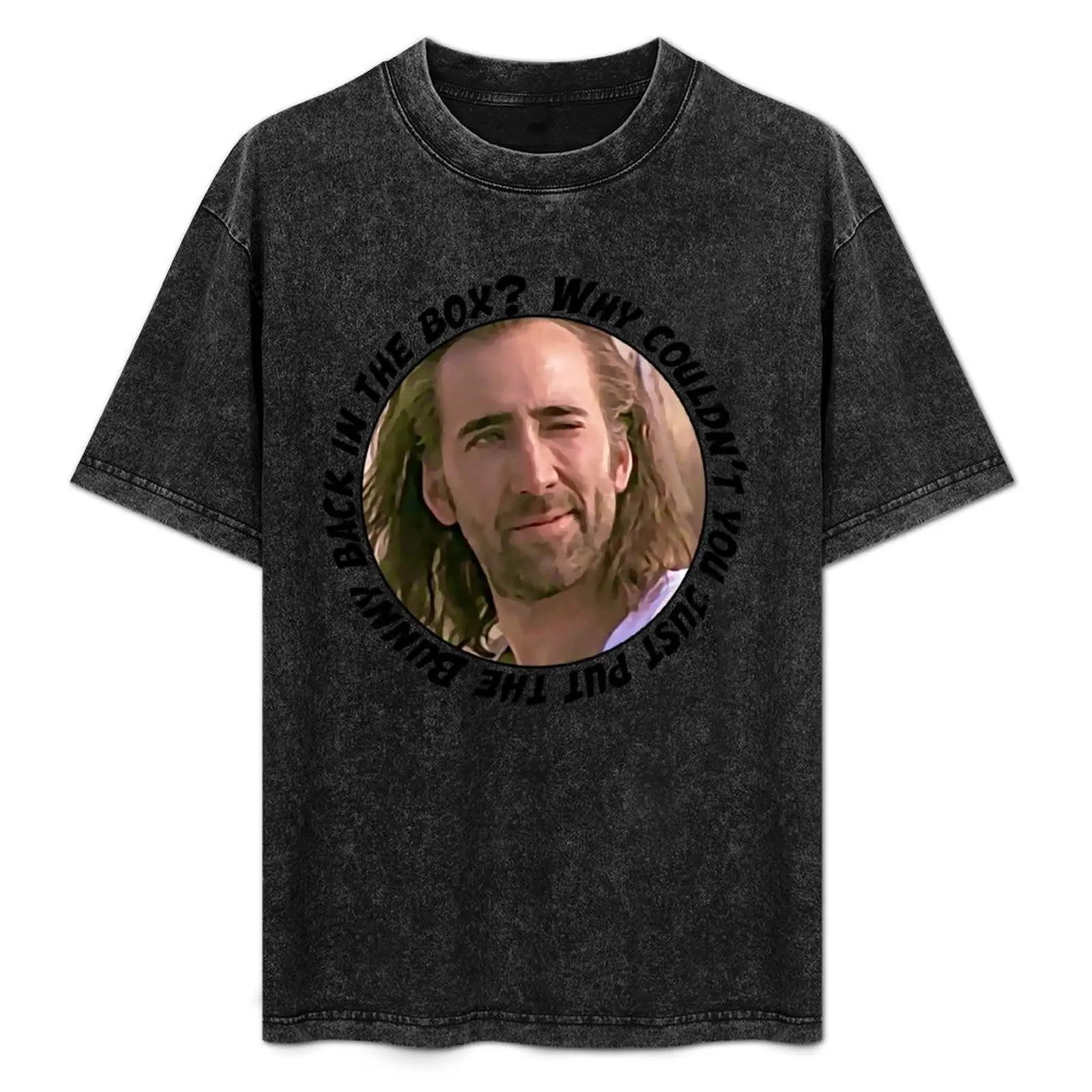 Nicolas Cage said: Why couldn’t you just put the Bunny back in the box? T-Shirt Running Performance Short Sleeve Tee