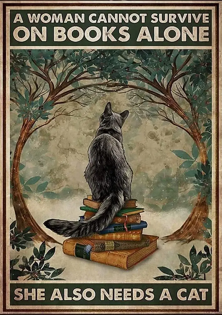 Metal Tin Sign Cat Vintage Metal Tin Sign A Woman Can’t Survive on Books Only Metal Sign Decoration es-Aluminum