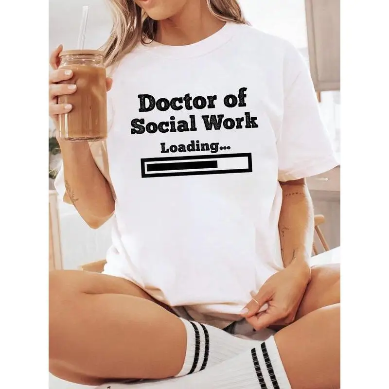

Doctor of Social Work Loading T-Shirt Funny DSW Graduate Gift Social Worker Student Apparel PhD Program Humor Tee for Men Women