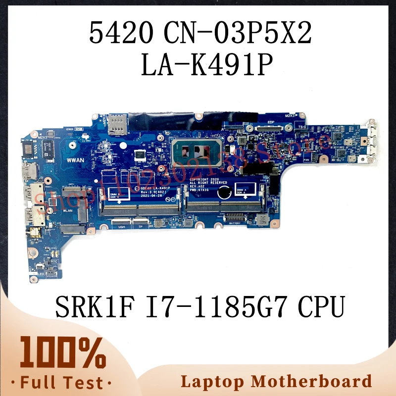 

CN-03P5X2 03P5X2 3P5X2 с процессором SRK1F I7-1185G7, материнская плата для ноутбука DELL Latitude 5420, материнская плата GDF40 LA-K491P, 100% протестировано, ОК