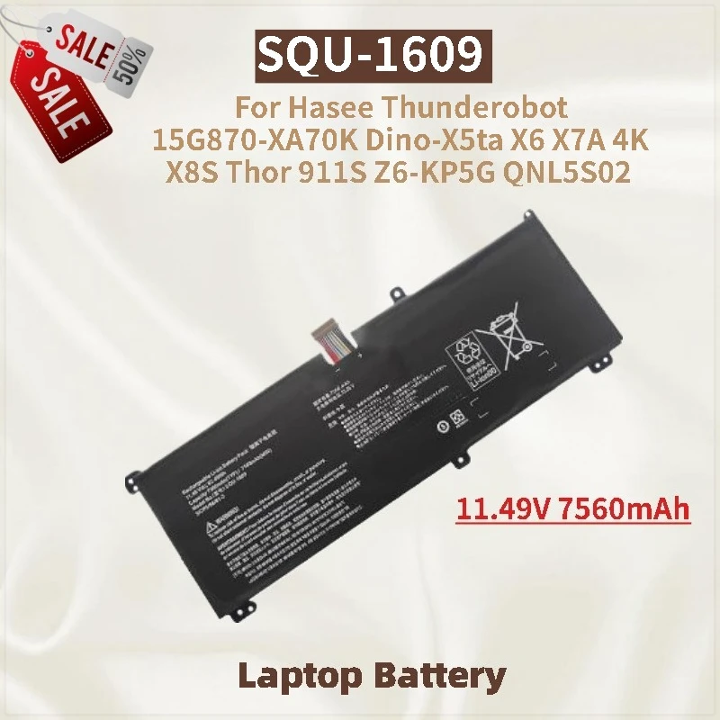 

New 11.49V 7560mAh Laptop Battery SQU-1609 For Hasee Thunderobot 15G870-XA70K Dino-X5ta 4K X6 X7A X8S Thor 911S Z6-KP5G QNL5S02