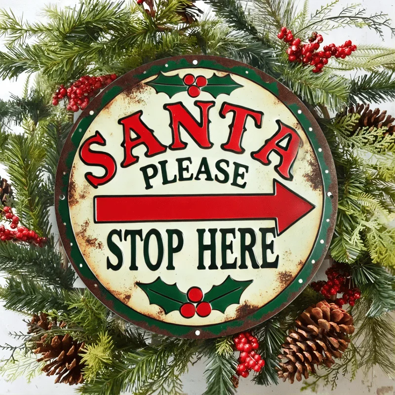 Decoración de la habitación 1 pieza Vintage Santa Please Stop Here Letrero de metal de estaño, decoración de pared de hierro redonda de 8x8 pulgadas para bar, cafetería, club, cocina - Chri