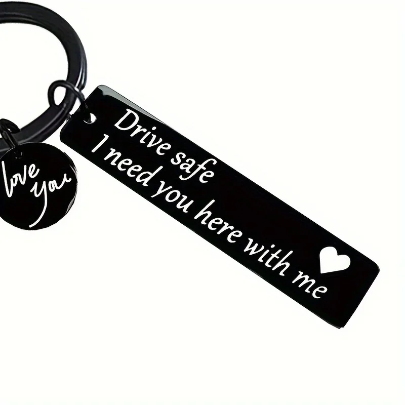 1 Men's black "Love You" lettering card, charm slogan, safe driving, I need you here, heart pattern engraving, rectangular stainless steel keychain, chartered car pendant, for husband, boyfriend, father, mother, daughter, son, birthday,