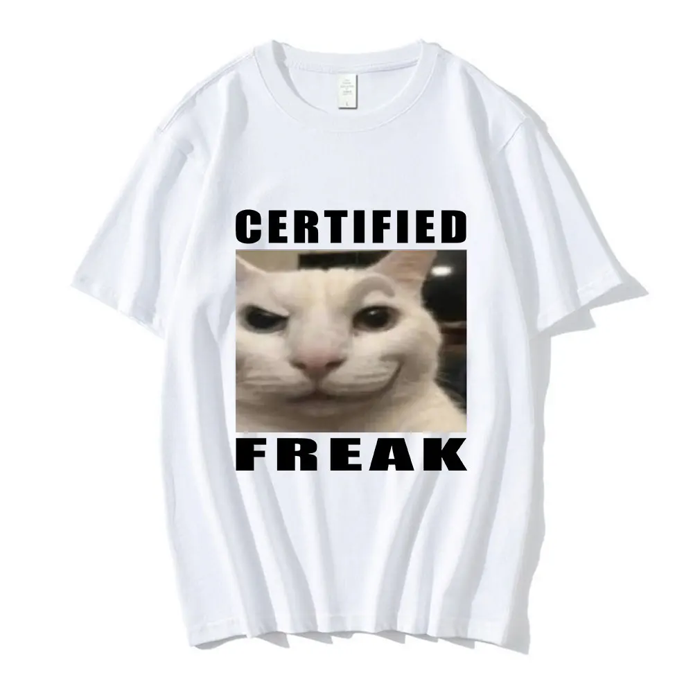 Certified Freak Funny Cat Meme Graphic T Shirt Men's Women Fashion Vintage Short Sleeve T-shirt Casual Cotton Oversized T Shirts