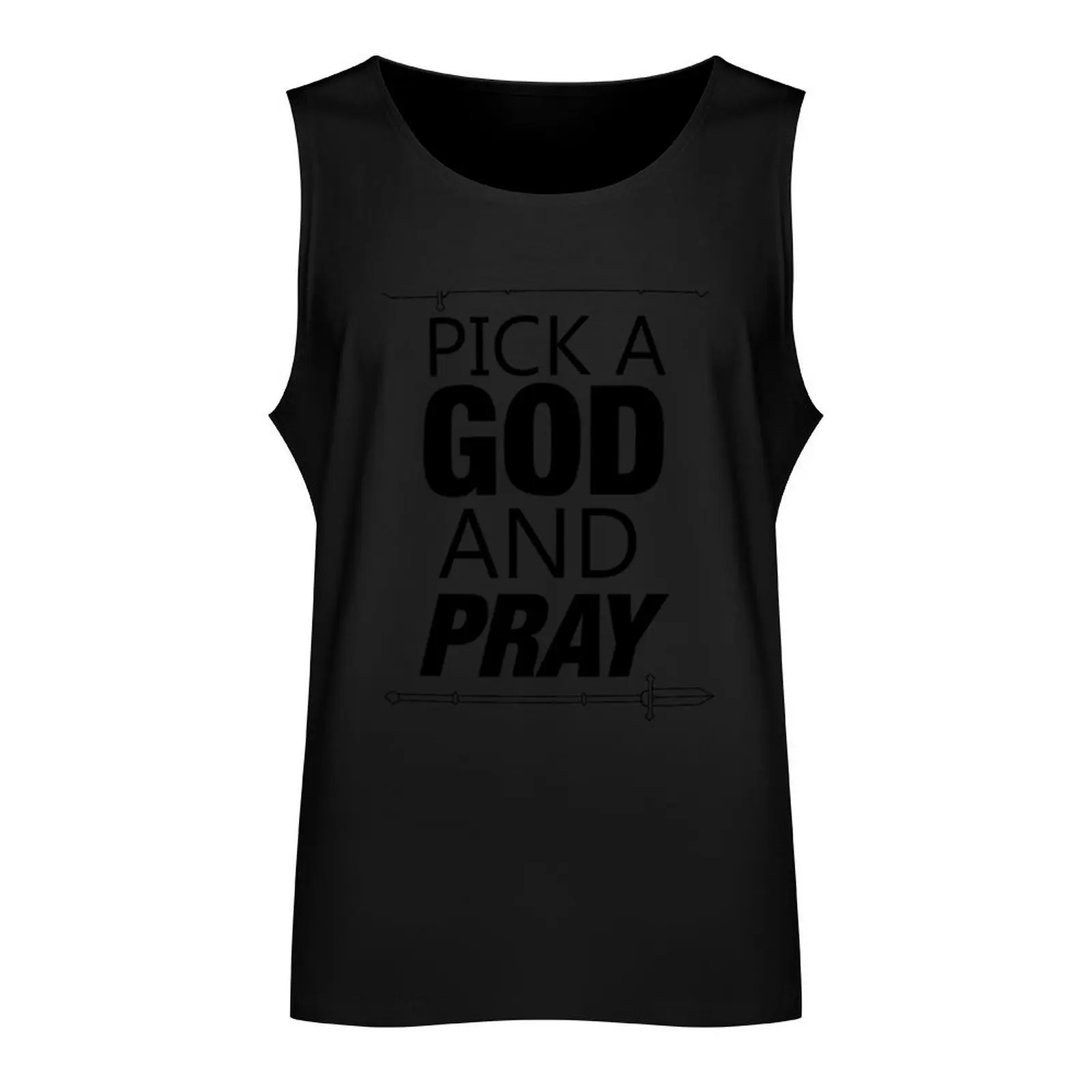 PICK A GOD AND PRAY Tank Top sports t-shirts for men cotton t-shirts man bodybuilding