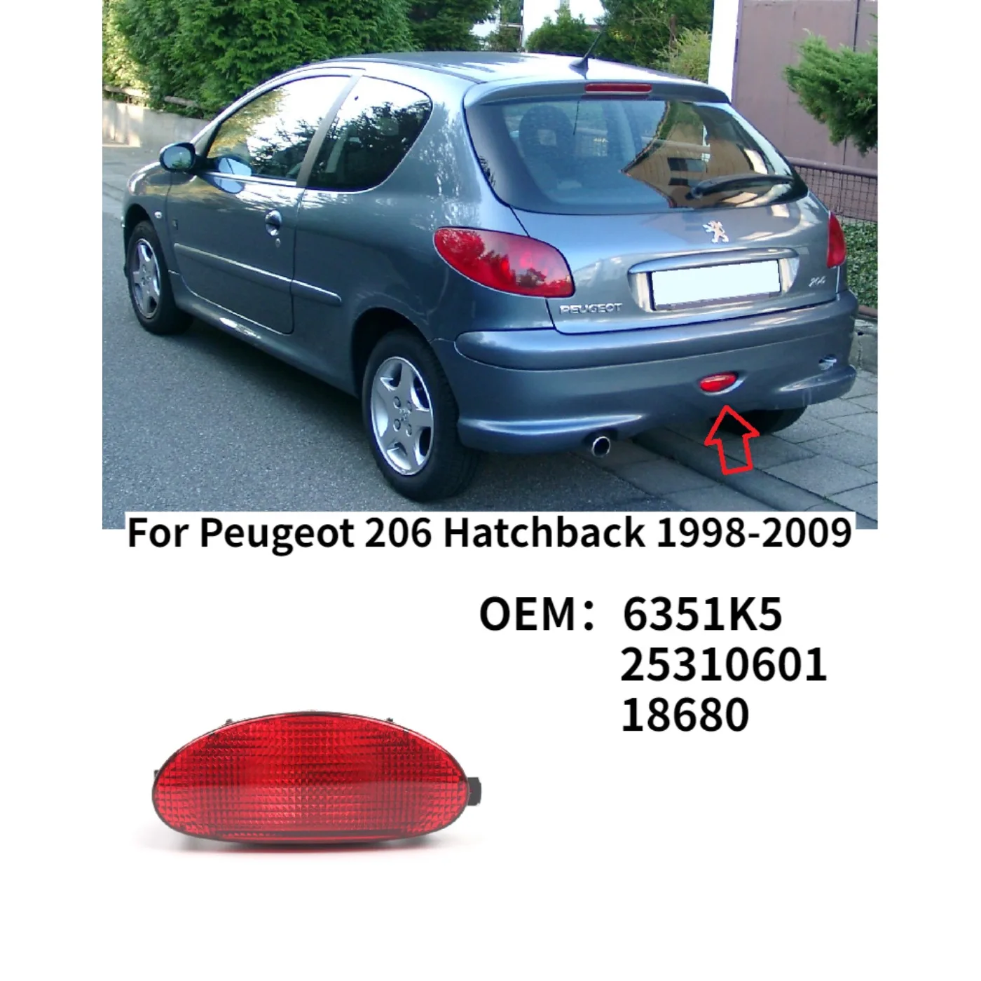 For Peugeot 206 Hatchback 1998-2009 Rear Bumper Lamp Red Rear Bumper Fog Light  Auto Replacement Parts 6351K5 25310601 18680