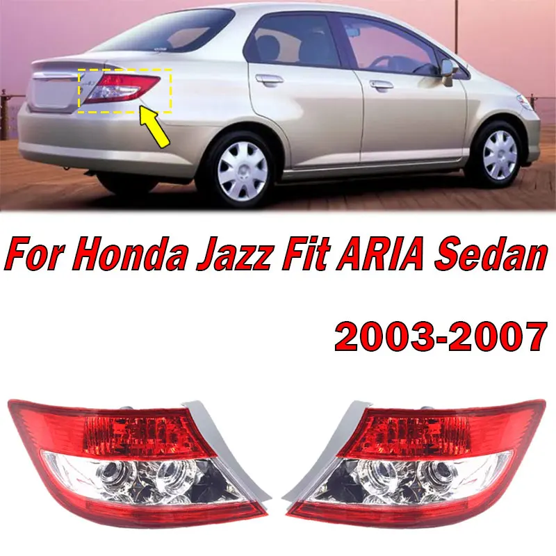 

For Honda Jazz Fit ARIA 2003 2004 2005 2006 2007 Sedan Rear Bumper Tail Light Turn Signal Lamp Warning Brake Light Without Bulb