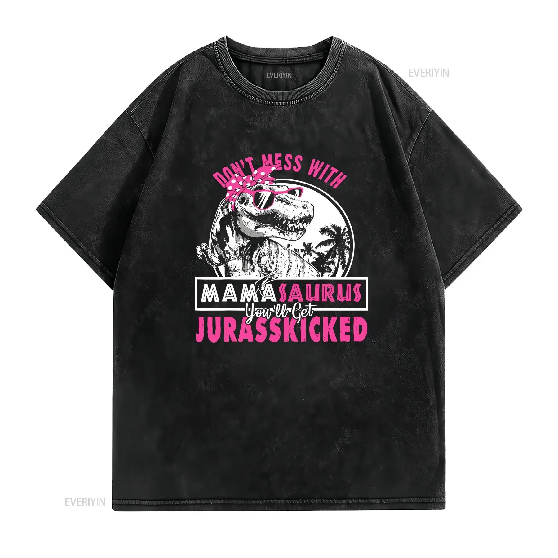 Don t mess with Mamasaurus you ll get Jurasskicked Shirt vintage Washed Soft Casual graphic homme designer clothes Comfortable
