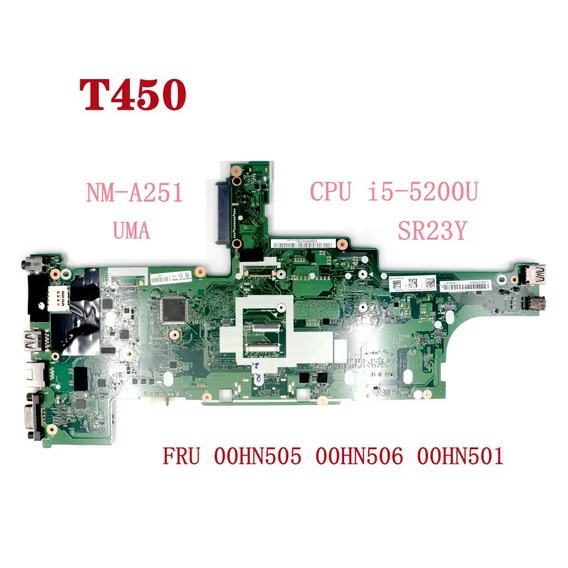 For Lenovo ThinkPad T450 Laptop Motherboard CPU I5-5200U SR23Y UMA NM-A251 FRU 00HN505 00HN506 00HN501