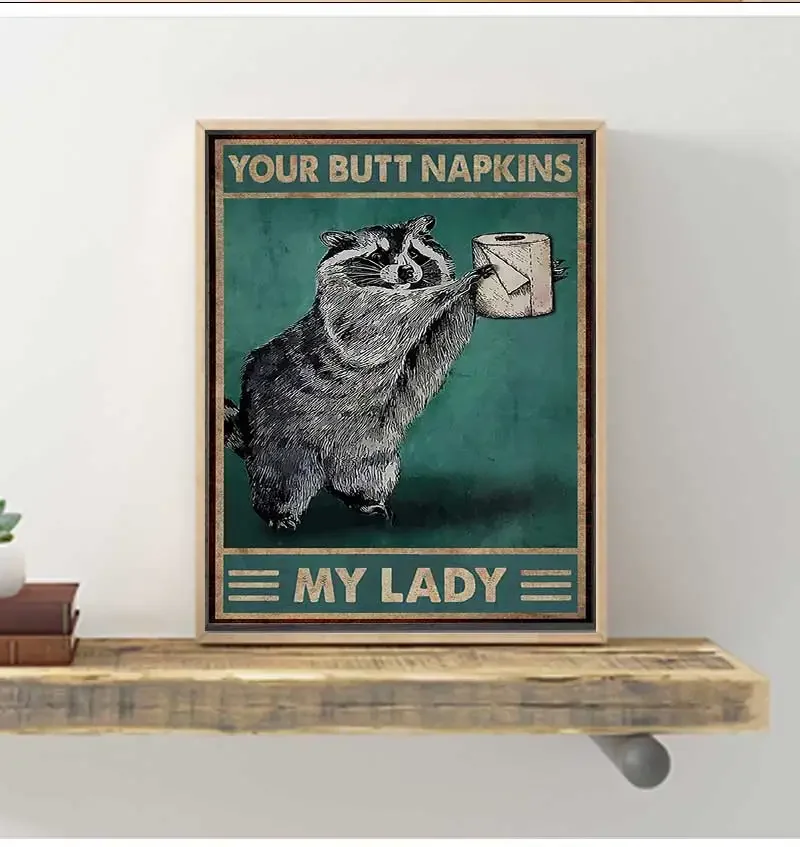 Your Butt Napkins My Lady Paper Poster Prints Cute Picture for Raccoon Funny Toilet Modern Decoration Unframed