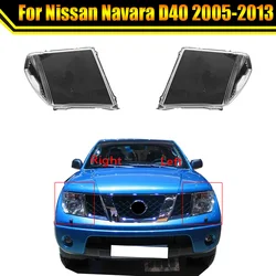 For Nissan Navara D40 2005-2013 Headlamp Transparent Cover Lamp Shade Headlight Shell Lens Plexiglass Replace Original Lampshade