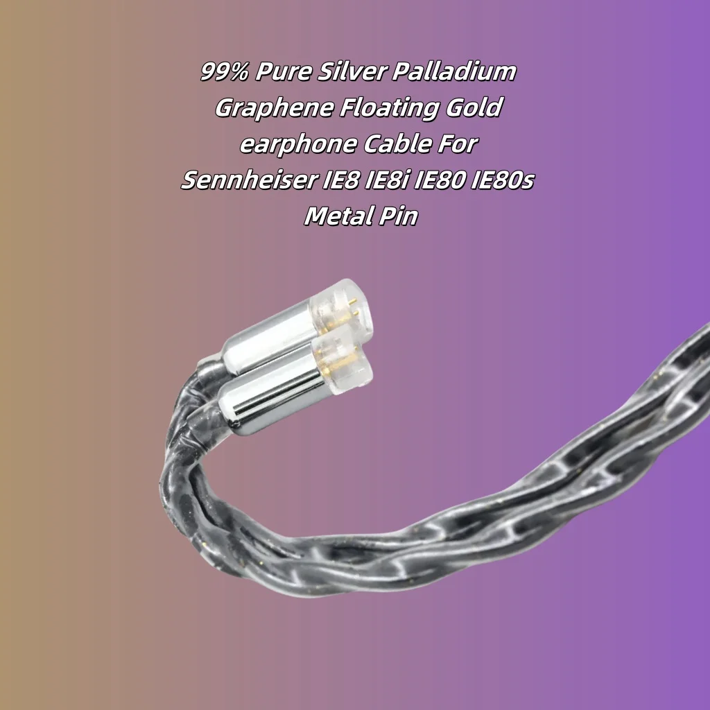 

Кабель для наушников из чистого серебра 99% с графеном и плавающим палладиевым золотом для Sennheiser IE8, IE8i, IE80, IE80s, металлический штекер 8358