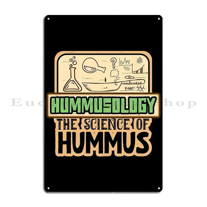 Hummusology The Science Of Hummus Metal Sign Plaques Funny Create Mural Club Bar Cinema Tin Sign Poster