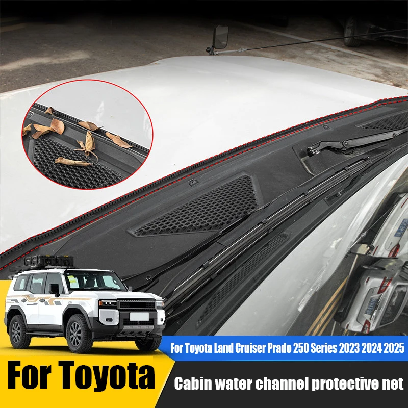 for Toyota Land Cruiser Prado 250 Series 2024 2025 Cabin water channel protective net blocks foreign objects
