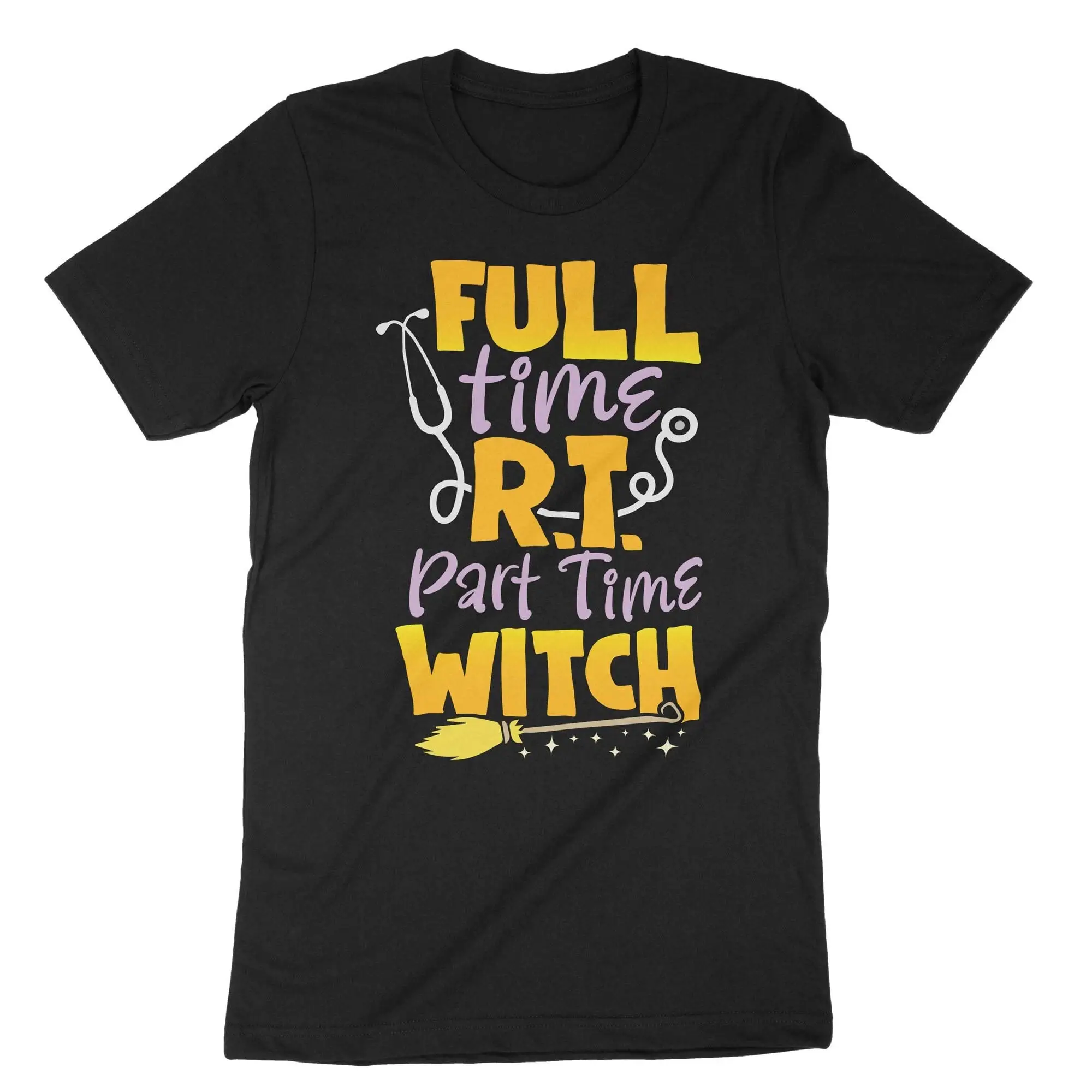 Full Time R T Part Witch Funny Quote Shirt Respiratory TherapisT RT Student