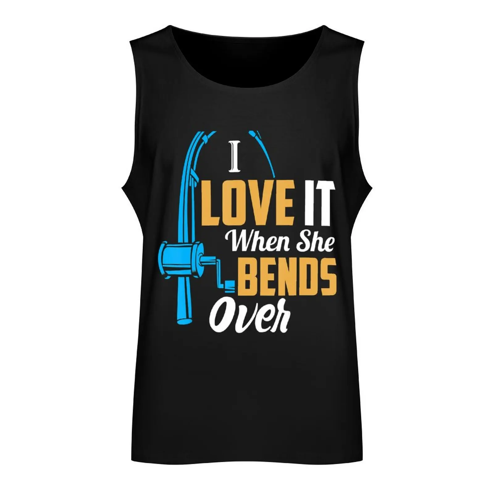 Fishing I Love It When She Bends Over Tank Top bodybuilding t-shirt Gym man