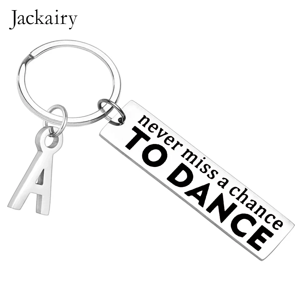 Dancer Gifts Inspirational Keychain Never Miss A Chance To Dance Gift for Best Friend Boy Girl Daughter Women Birthday Christmas