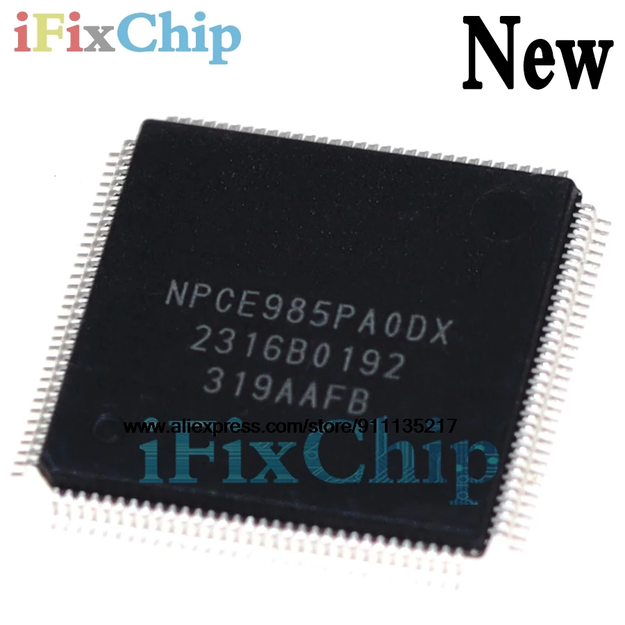 (1piece) 100% New NPCE985LAODX NPCE985PAODX NPCE985GAODX NPCE985LA0DX NPCE985PA0DX NPCE985GA0DX QFP-128 Chipset