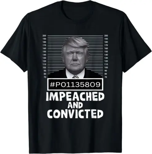 Impeached And Convicted Felon 45 Funny Anti Trump Mugshot Unisex T-Shirt