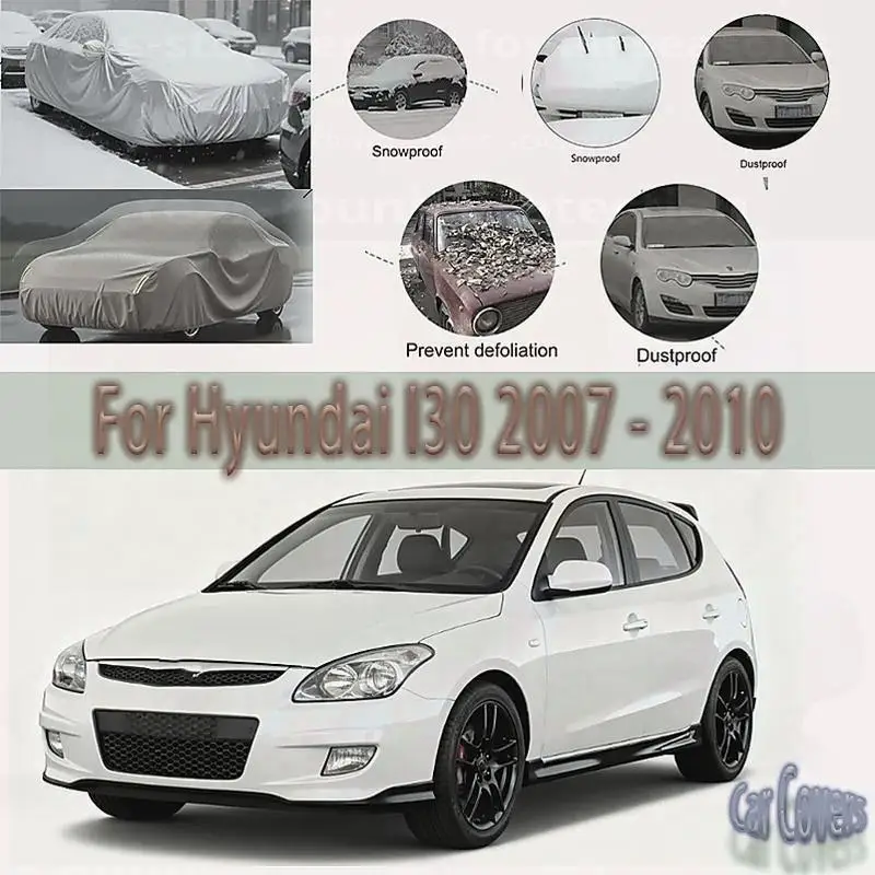 

Для наружной защиты, водонепроницаемый, полный для Hyundai I30 2007 2010, солнцезащитный козырек от снега, пылезащитные внешние аксессуары, автомобильные чехлы