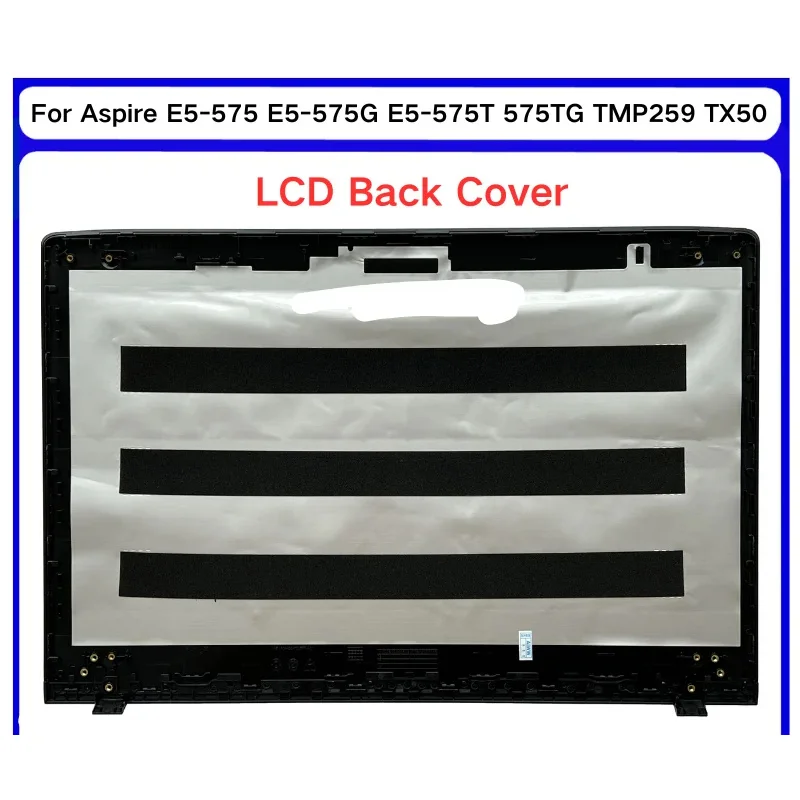 LCD Back Cover A Shell For Acer Aspire E5‑575 E5‑575G TMP259 N16Q2