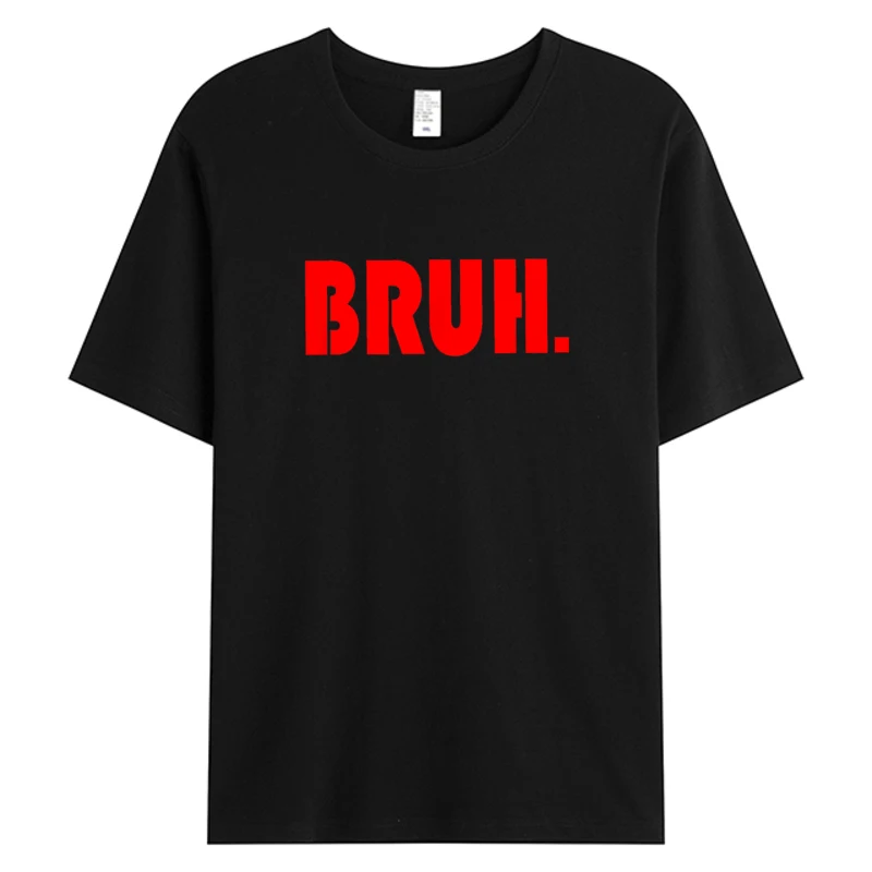 Designs Funny Bruh T-shirt Gifts For Adult Men's Tees Cotton Graphic 2025 Festival Discount Tshirt Male Clothes Slim Fit