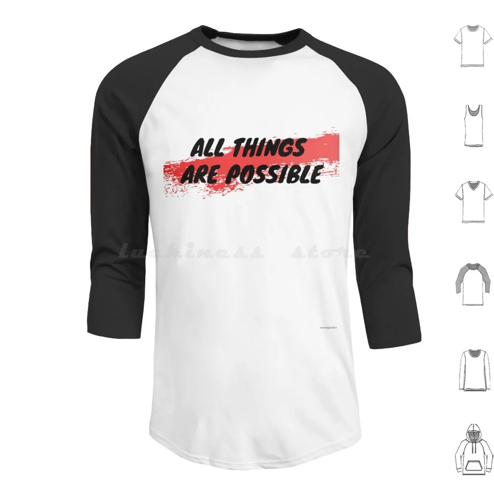 All Things Are Possible Hoodies Long Sleeve Quote Inspirational Positive Motivation Positivity Inspiration Inspire