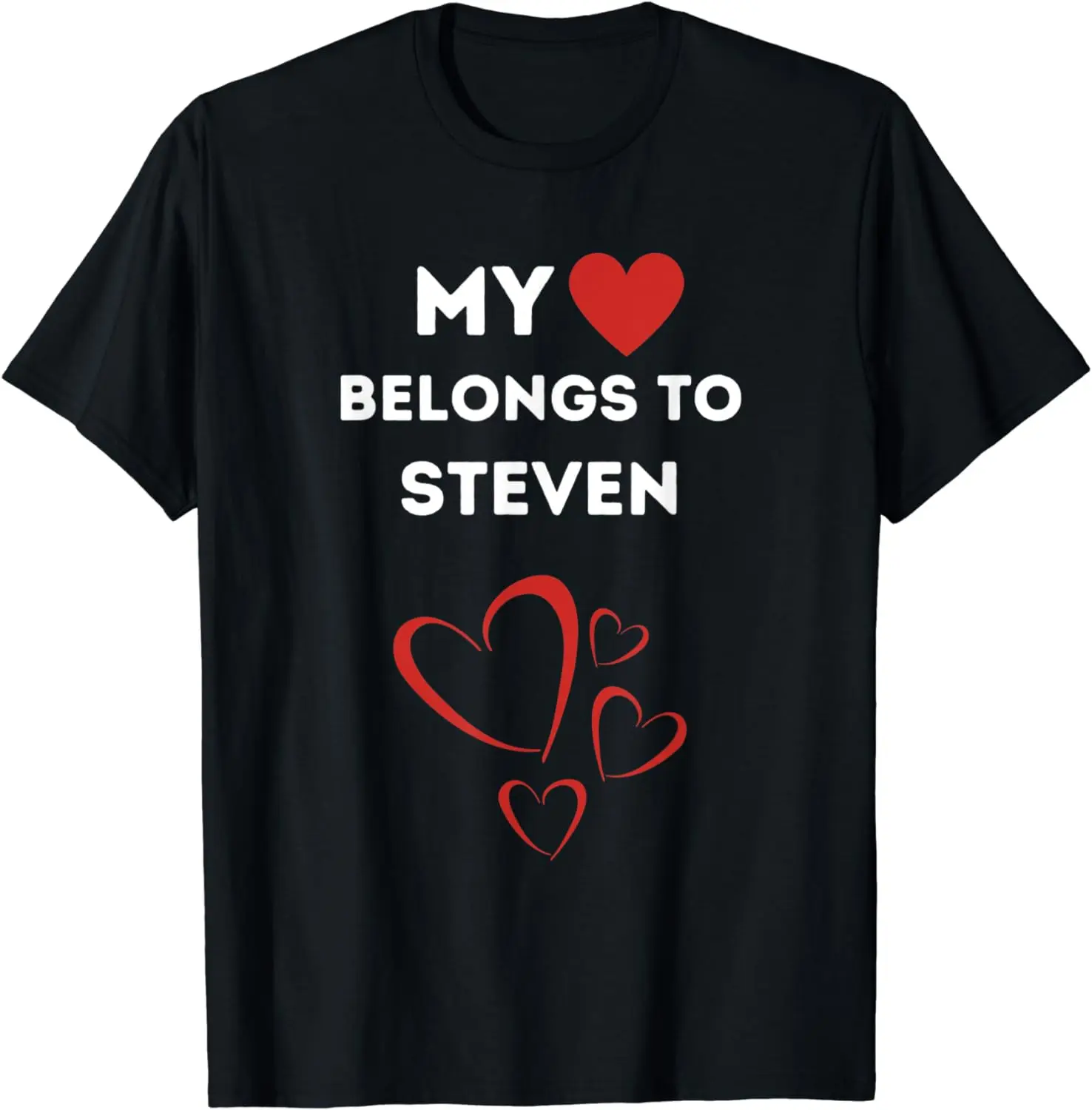 My Heart Belongs To Steven I Love Steven Personalized T-Shirt