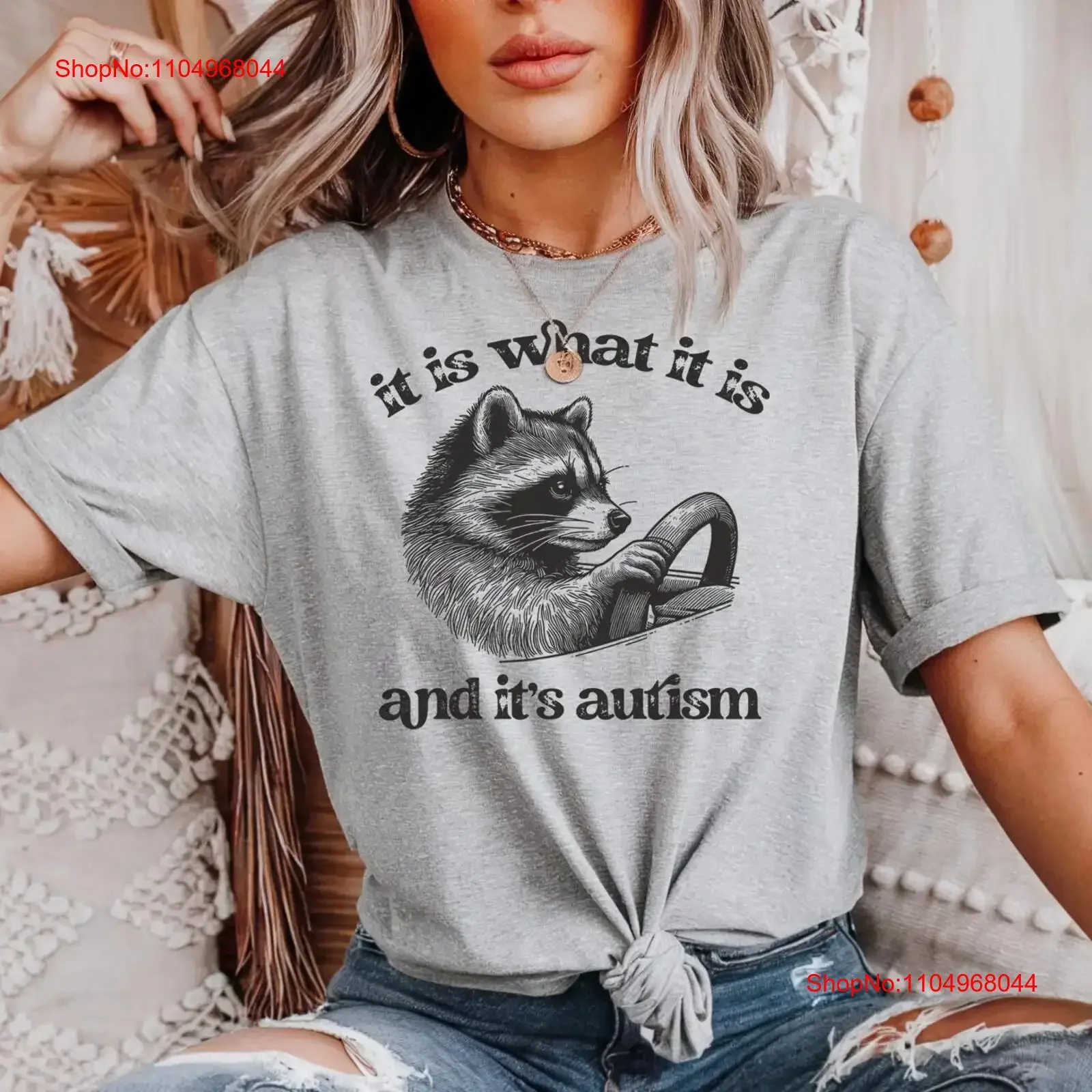 It Is What And It's Autism T Shirt Awareness Autistic Woman Funny Raccon Tism Mental Health Meme vintage Washed streetwear