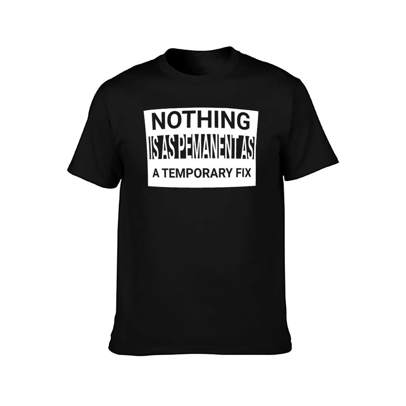 nothing is as permanent as a temporary fix, programming quote T-Shirt Basic Solid Tee for Daily Use T-Shirt