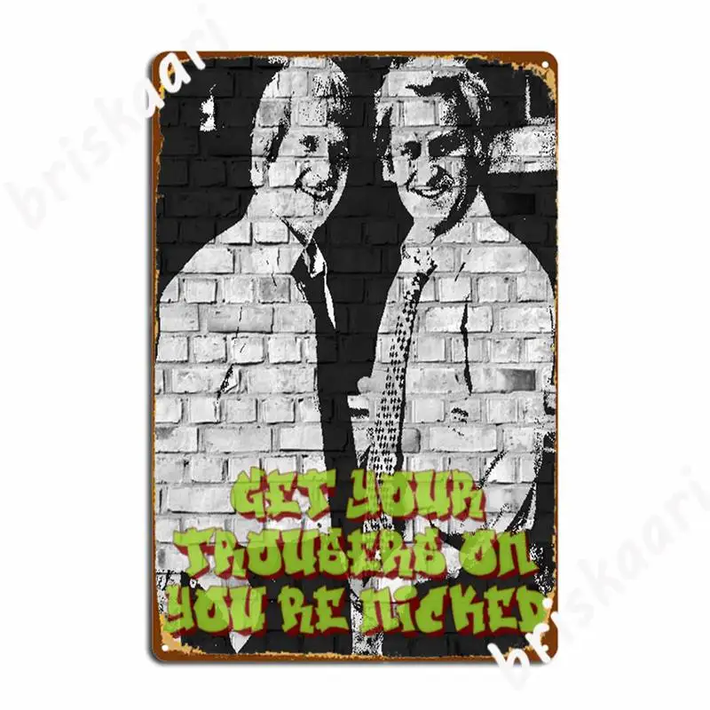 Graffiti Art Get Yer Trousers On Metal Sign Mural Painting Wall Cave Home Customize Tin Sign Poster