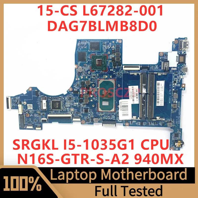 L67282-001 L67282-501 L67282-601 For HP 15-CS Laptop Motherboard DAG7BLMB8D0 W/SRGKL I5-1035G1 CPU N16S-GTR-S-A2 940MX 100% Test