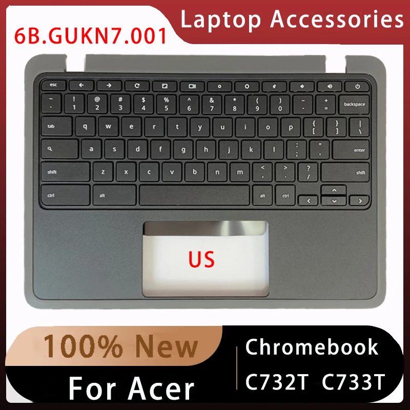 New For Acer Chromebook C732T C733T;Replacement Laptop Accessories US Keyboard 6B.GUKN7.001