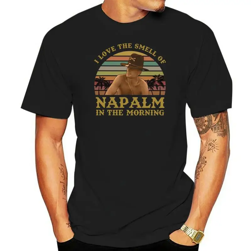 Vintage I Love The Smell Of Napalm In The Morning T Shirt Men Short Sleeved Cotton Apocalypse Now T-shirr Bill Kilgore Tee Tops