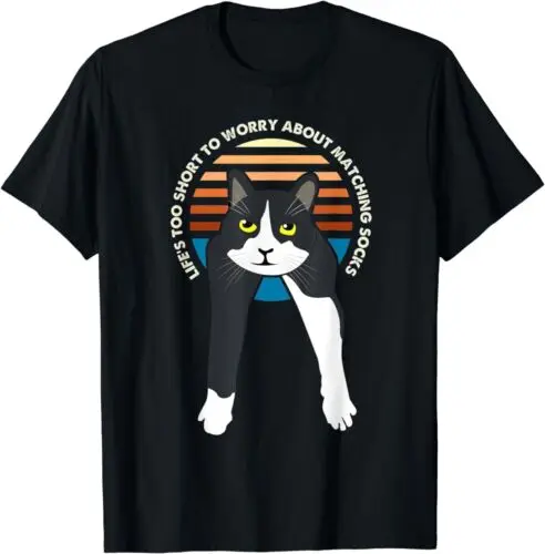 NEW Tuxedo Cat Meme Funny Sayings Life's Too Short To Worry Gift T-Shirt S-3XL