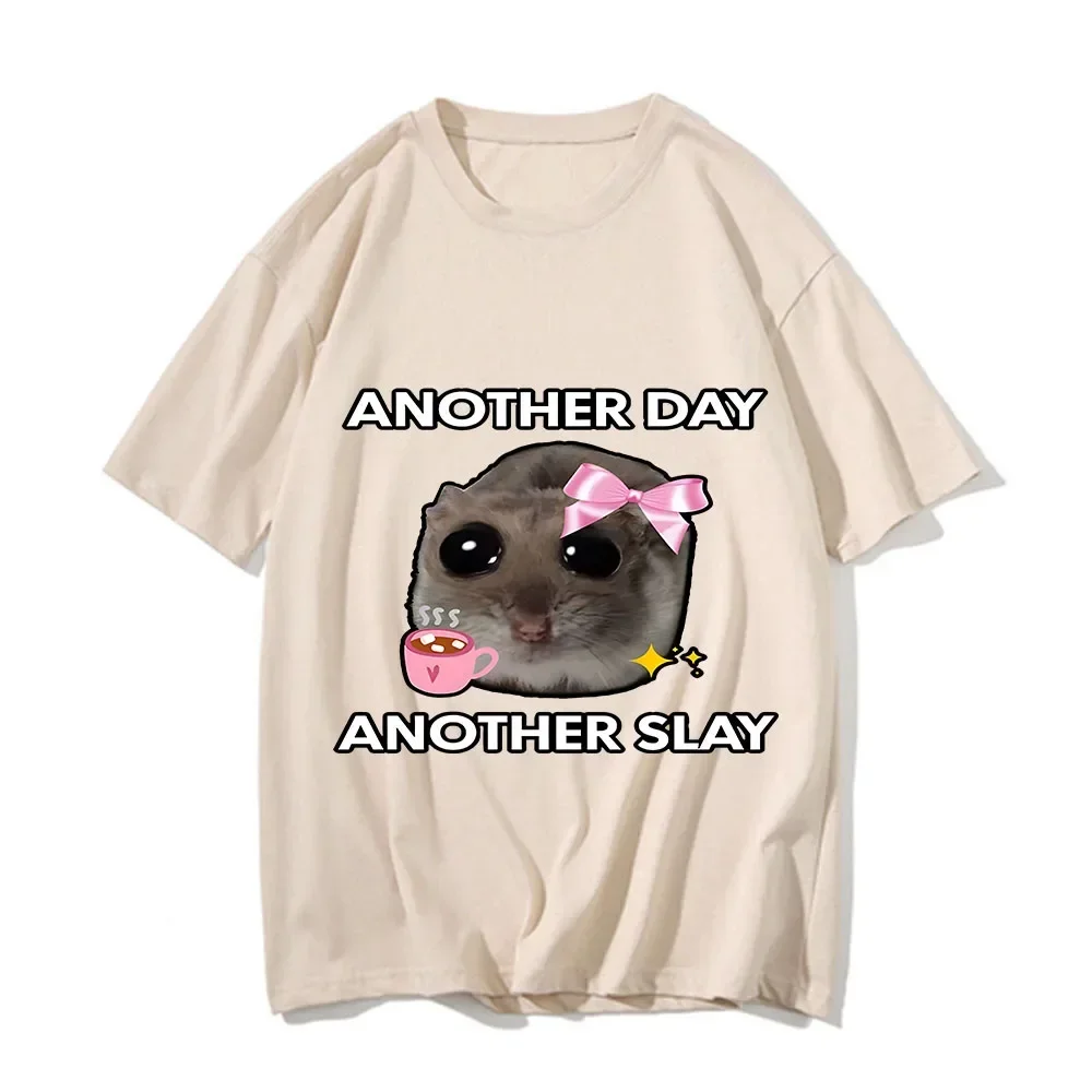 Sad Hamster Another Day Slay Funny T-shirt Casual Cotton Kawaii Tshirt Men Graphic Printing Tops Unisex Fashion Short Sleeve Tee